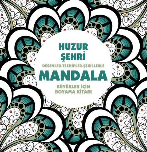 Huzur Şehri - Mandala (Büyükler İçin Boyama) | Kitap Ambarı