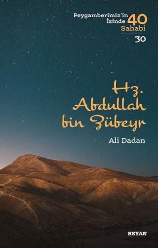 Hz. Abdullah bin Zübeyr-Peygamberimiz'in İzinde 40 Sahabi 30 | Kitap A