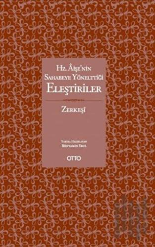 Hz. Aişe’nin Sahabeye Yönelttiği Eleştiriler