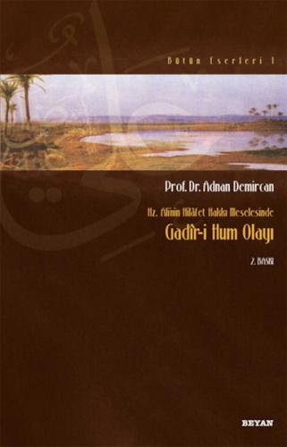 Hz. Ali'nin Hilafet Hakkı Meselesinde Gadiri Hum Olayı
