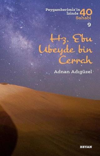 Hz. Ebu Ubeyde bin Cerrah - Peygamberimiz'in İzinde 40 Sahabi 9