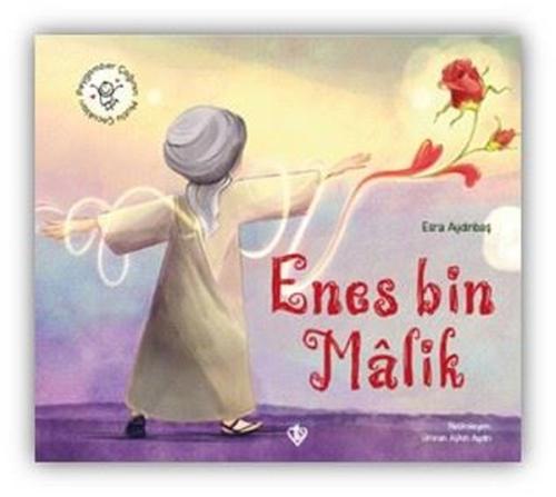 Hz. Enes Bin Malik - Peygamber Çağının Mutlu Çocukları