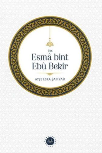 Hz. Esma bint Ebu Bekir