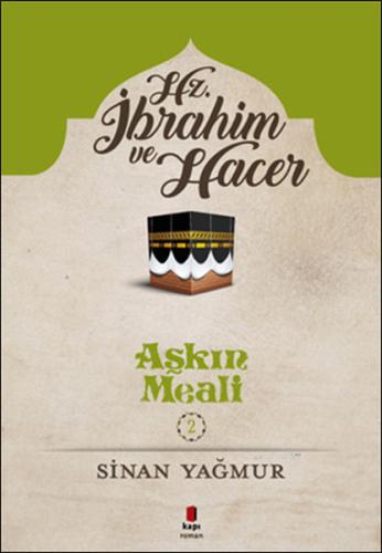 Hz. İbrahim ve Hacer-Aşkın Meali 2