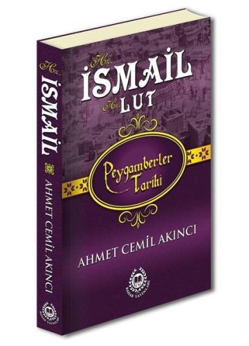 Hz. İsmail ve Hz. Lut - Peygamberler Tarihi | Kitap Ambarı