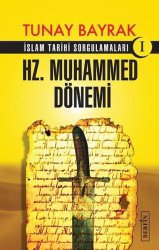 Hz.Muhammed Dönemi-İslam Tarihi Sorgulamaları 1 | Kitap Ambarı
