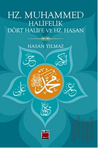 Hz. Muhammed Halifelik Dört Halife ve Hz. Hasan | Kitap Ambarı