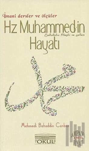 Hz. Muhammed’in Hayatı - İmani Dersler ve Ölçüler | Kitap Ambarı
