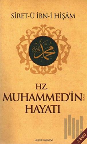 Hz. Muhammed’in Hayatı