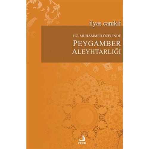 Hz. Muhammed Özelinde Peygamber Aleyhtarlığı