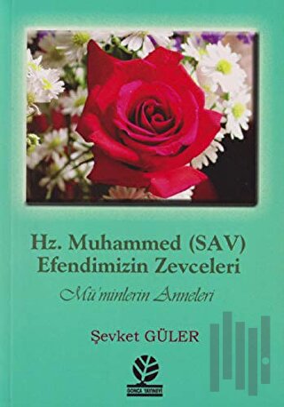 Hz. Muhammed (SAV) - Efendimizin Zevceleri
