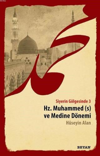 Hz.Muhammed ve Medine Dönemi-Siyerin Gölgesinde 3
