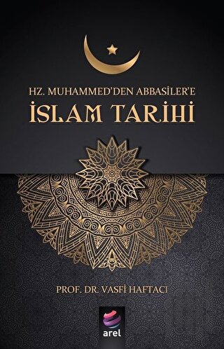 Hz Muhammed'den Abbasiler'e İslam Tarihi | Kitap Ambarı
