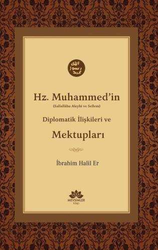 Hz.Muhammed'in Diplomatik İlişkileri ve Mektupları