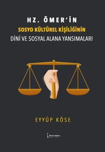 Hz. Ömer'in Sosyo Kültürel Kişiliğinin Dini ve Sosyal Alana Yansımaları