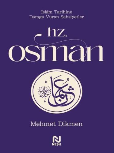 Hz. Osman - İslam Tarihine Damga Vuran Şahsiyetler | Kitap Ambarı