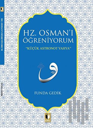 Hz. Osman'ı Öğreniyorum
