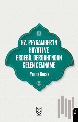 Hz. Peygamber’in Hayatı ve Erdebil Dergahı’ndan Gelen Cemname