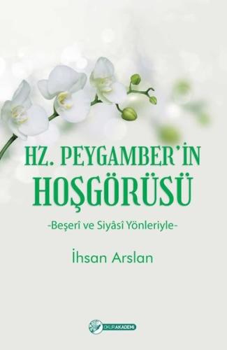 Hz. Peygamberin Hoşgörüsü
