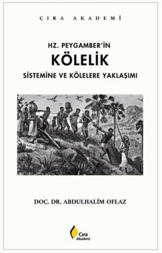 Hz. Peygamber'in Kölelik Sistemine ve Kölelere Yaklaşımı