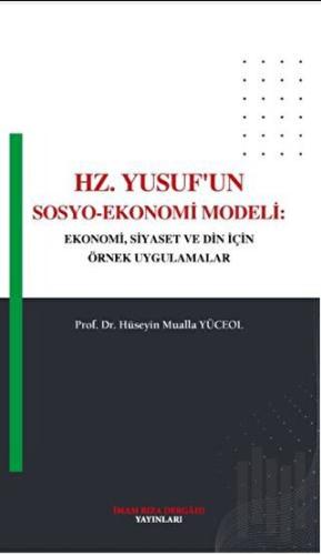 Hz. Yusuf'un Sosyo - Ekonomi Modeli | Kitap Ambarı