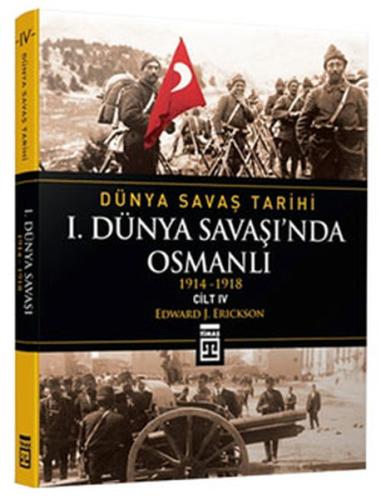 I. Dünya Savaşı'nda Osmanlı / Dünya Savaş Tarihi 4 (1914-1918) (Ciltli)