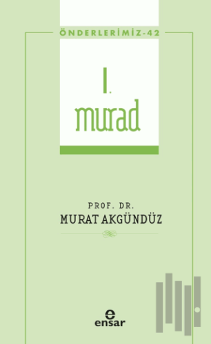 I. Murad (Önderlerimiz-42) | Kitap Ambarı