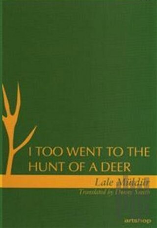 I Too Went To The Hunt Of A Deer | Kitap Ambarı