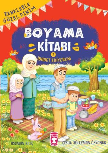 İbadet Ediyorum - Renklerle Güzel Dinim Boyama Kitabı 3 | Kitap Ambarı