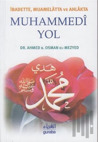 İbadette Muamelatta ve Ahlakta Muhammedi Yol