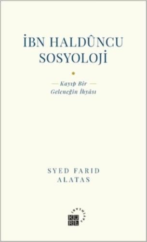 İbn Halduncu Sosyoloji: Kayıp Bir Geleneğin İhyası | Kitap Ambarı