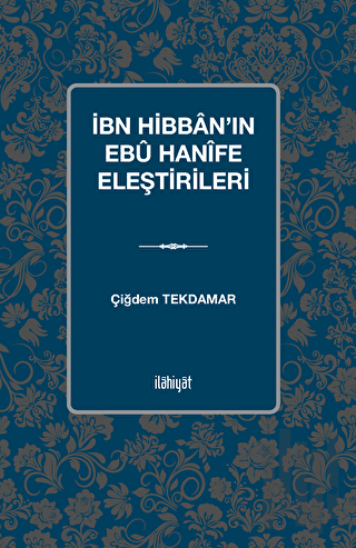 İbn Hibban'ın Ebu Hanife Eleştirileri | Kitap Ambarı