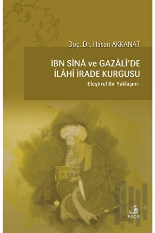 İbn Sina ve Gazali'de İlahi İrade Kurgusu