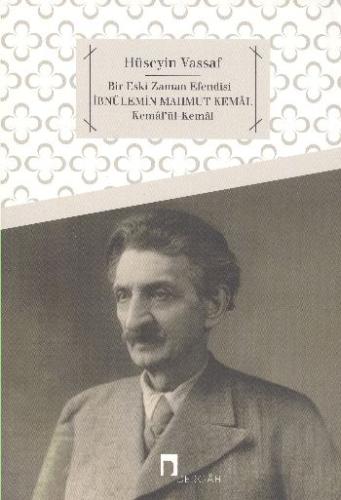 İbnülemin Mahmud Kemal  Kemalü'l-Kemal Bir Eski Zaman Efendisi