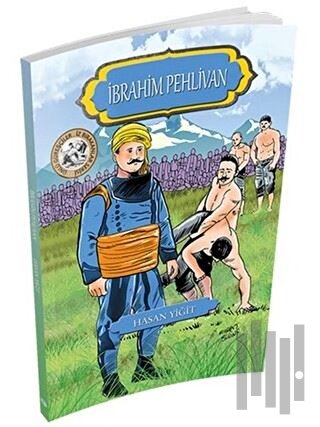 İbrahim Pehlivan - Ünlü Güreşçiler İz Bırakanlar Serisi | Kitap Ambarı