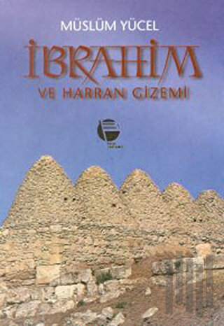 İbrahim ve Harran Gizemi | Kitap Ambarı
