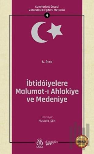 İbtidaiyelere Malumat-ı Ahlakiye ve Medeniye (Osmanlıca Aslıyla Birlikte)