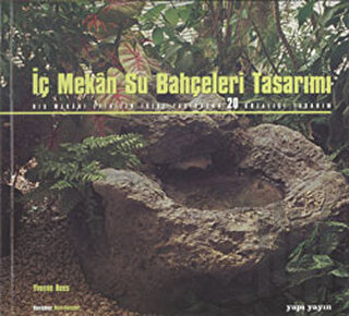 İç Mekan Su Bahçeleri Tasarımı Dış Mekanı Evinizin İçine Taşıyacak 20 Gözalıcı Tasarım