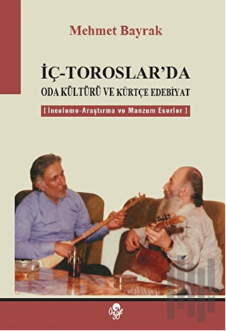 İç - Toroslar'da Oda Kültürü ve Kürtçe Edebiyat | Kitap Ambarı