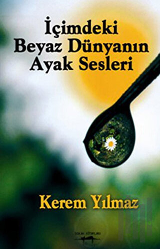 İçimdeki Beyaz Dünyanın Ayak Sesleri