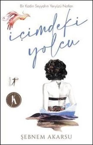 İçimdeki Yolcu-Bir Kadın Seyyahın Yeryüzü Notları