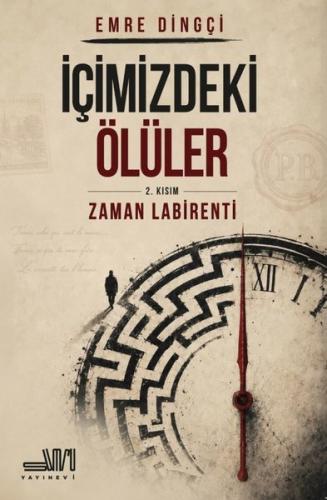 İçimizdeki Ölüler 2. Kısım: Zaman Labirenti