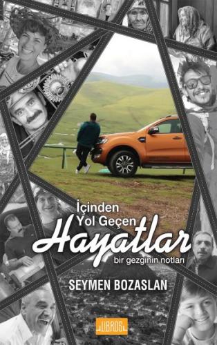 İçinden Yol Geçen Hayatlar - Bir Gezginin Notları | Kitap Ambarı