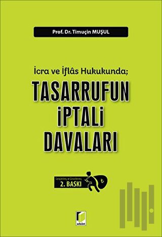 İcra ve İflas Hukukunda; Tasarrufun İptali Davaları