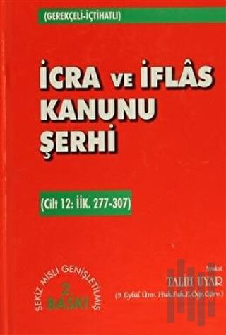 İcra ve İflas Kanunu Şerhi Cilt 12: İİK. 277-307 (Ciltli)