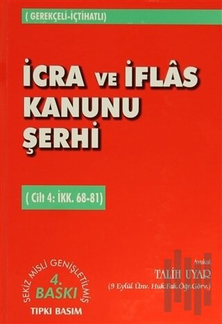 İcra ve İflas Kanunu Şerhi Cilt 4: İİK. 68-81 (Ciltli)