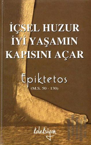 İçsel Huzur İyi Yaşamın Kapısını Açar (Ciltli)