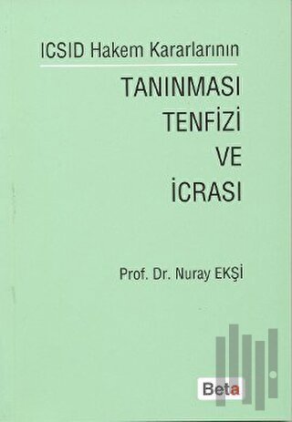 ICSID Hakem Kararlarının Tanınması Tenfizi ve İcrası