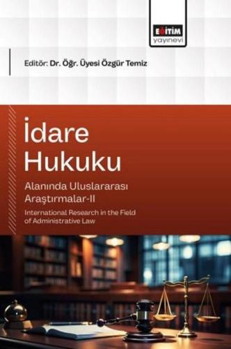 İdare Hukuku Alanında Uluslararası Araştırmalar 2