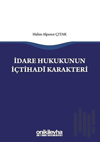 İdare Hukukunun İçtihadi Karakteri